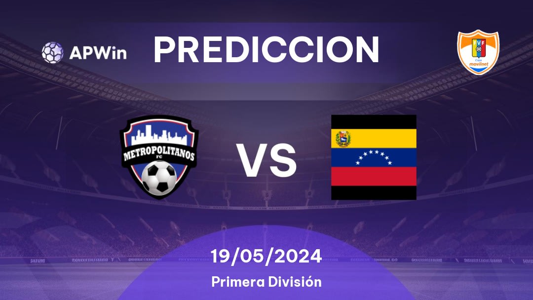 Predicciones Metropolitanos vs UCV: 18/05/2024 - Venezuela Primera División