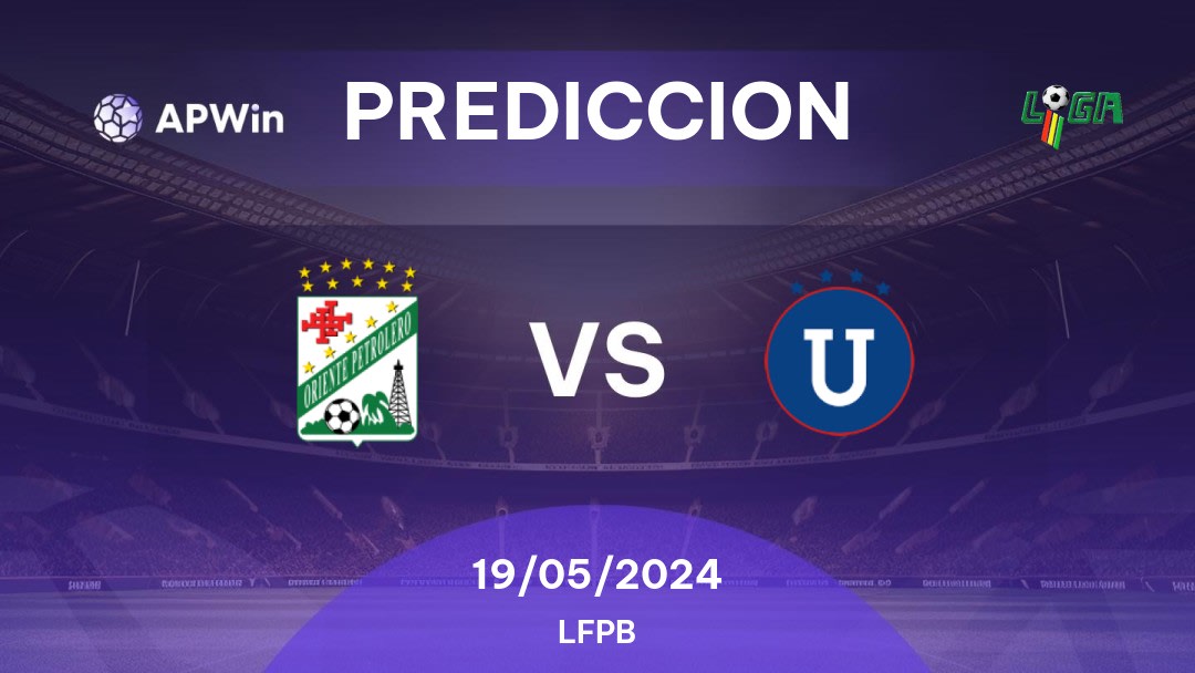 Predicciones Oriente Petrolero vs Universitario de Vinto: 18/05/2024 - Bolivia LFPB