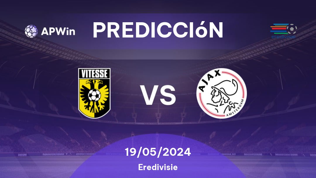 Predicciones Vitesse vs Ajax: 19/05/2024 - Países Bajos Eredivisie