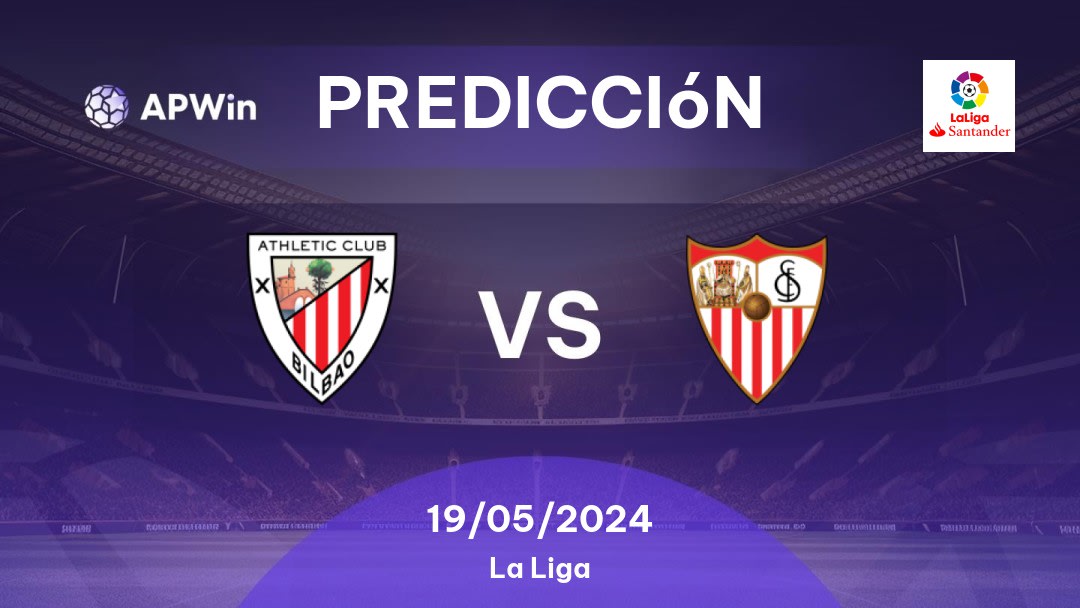 Predicciones Athletic Bilbao vs Sevilla: 19/05/2024 - España La Liga