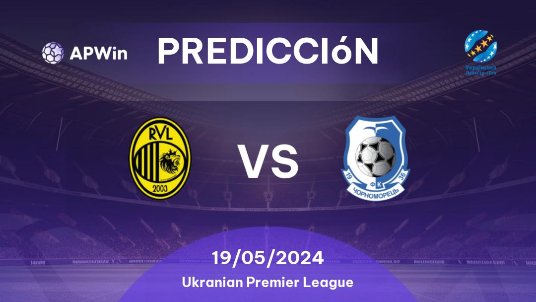 Predicciones Rukh Vynnyky vs Chornomorets: 19/05/2024 - Ucrania Ukranian Premier League