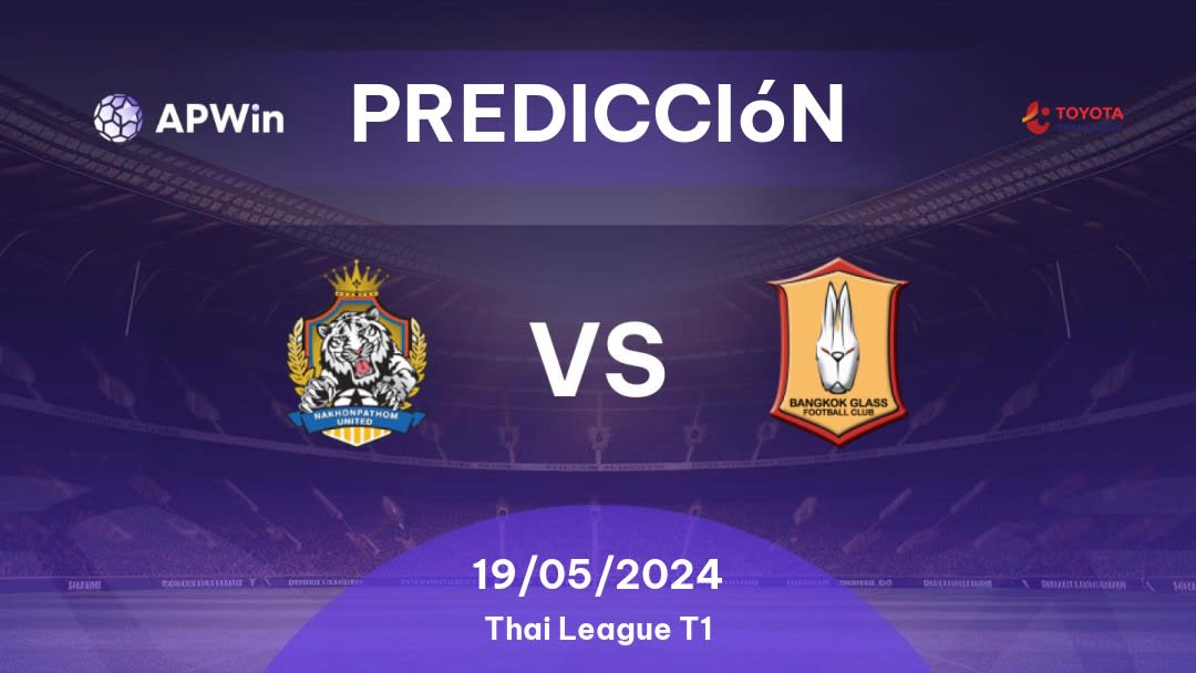 Predicciones Nakhon Pathom vs Bangkok Glass: 19/05/2024 - Tailandia Thai League T1