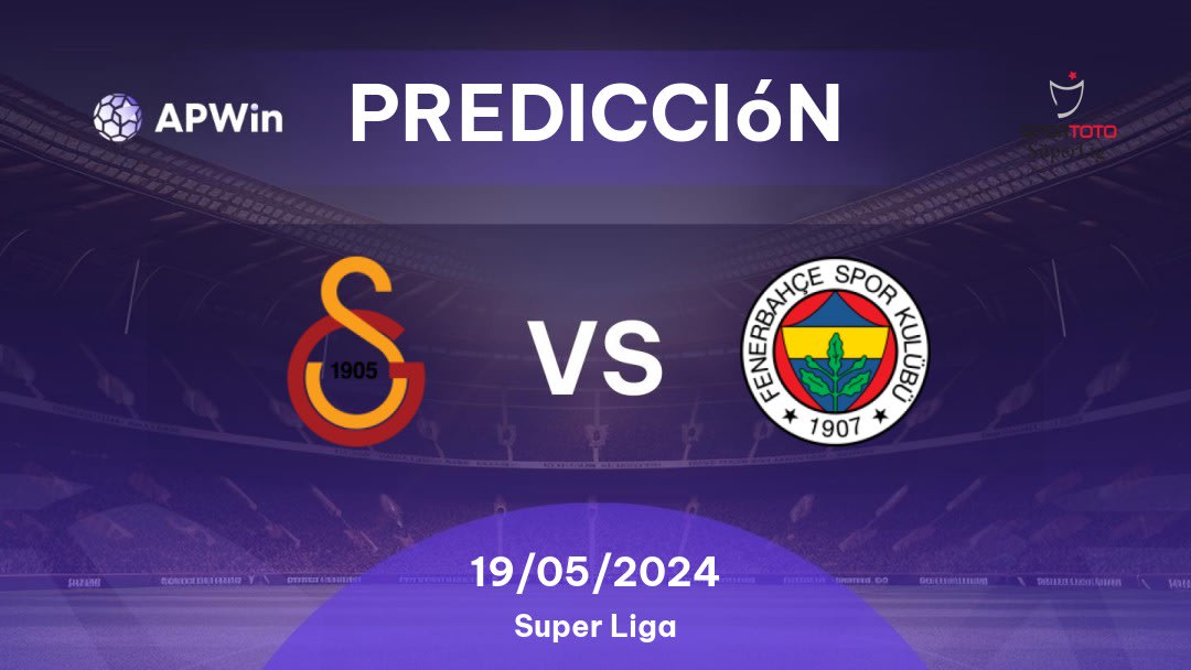 Predicciones Galatasaray vs Fenerbahçe: 19/05/2024 - Turquía Süper Lig