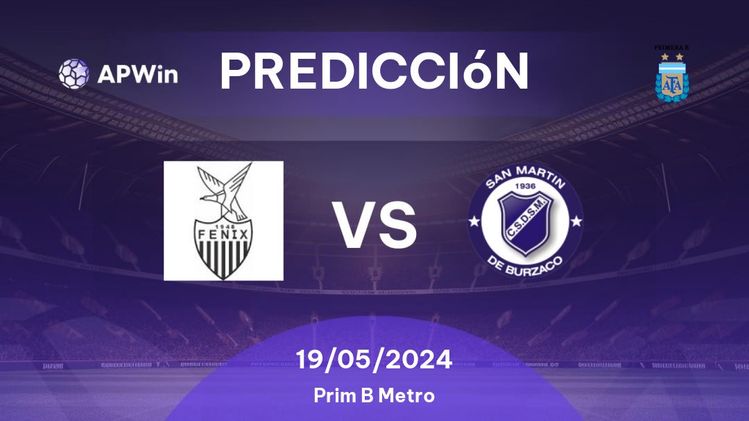 Predicciones Fénix vs San Martín Burzaco: 19/05/2024 - Argentina Prim B Metro