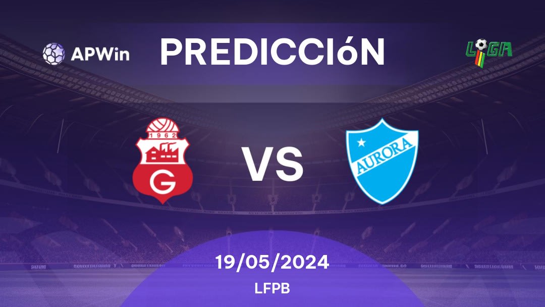 Predicciones Guabirá vs Aurora: 19/05/2024 - Bolivia LFPB