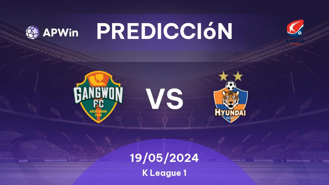 Predicciones Gangwon vs Ulsan: 19/05/2024 - Corea del Sur K1 League
