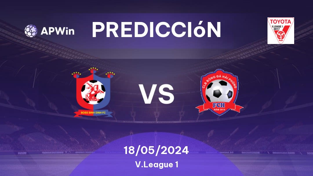 Predicciones Binh Dinh vs Hai Phong: 18/05/2024 - Vietnam V.League 1