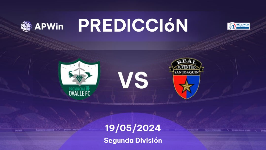 Predicciones Provincial Ovalle vs Real San Joaquín: 19/05/2024 - Chile Segunda División