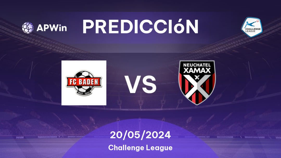 Predicciones Baden vs Neuchâtel Xamax: 20/05/2024 - Suiza Challenge League