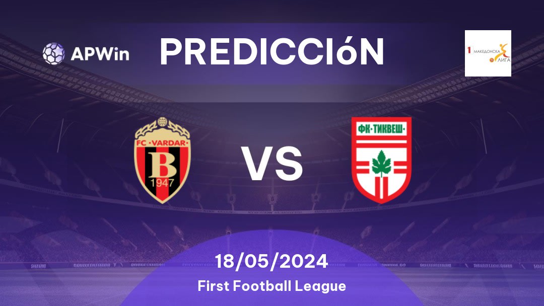 Predicciones Vardar vs Tikveš: 18/05/2024 - ARY de Macedonia First Football League