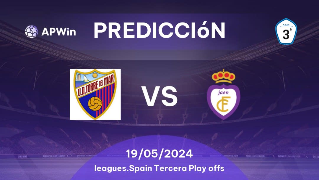 Predicciones Torre del Mar vs Real Jaén CF: 19/05/2024 - España leagues.Spain Tercera Play offs