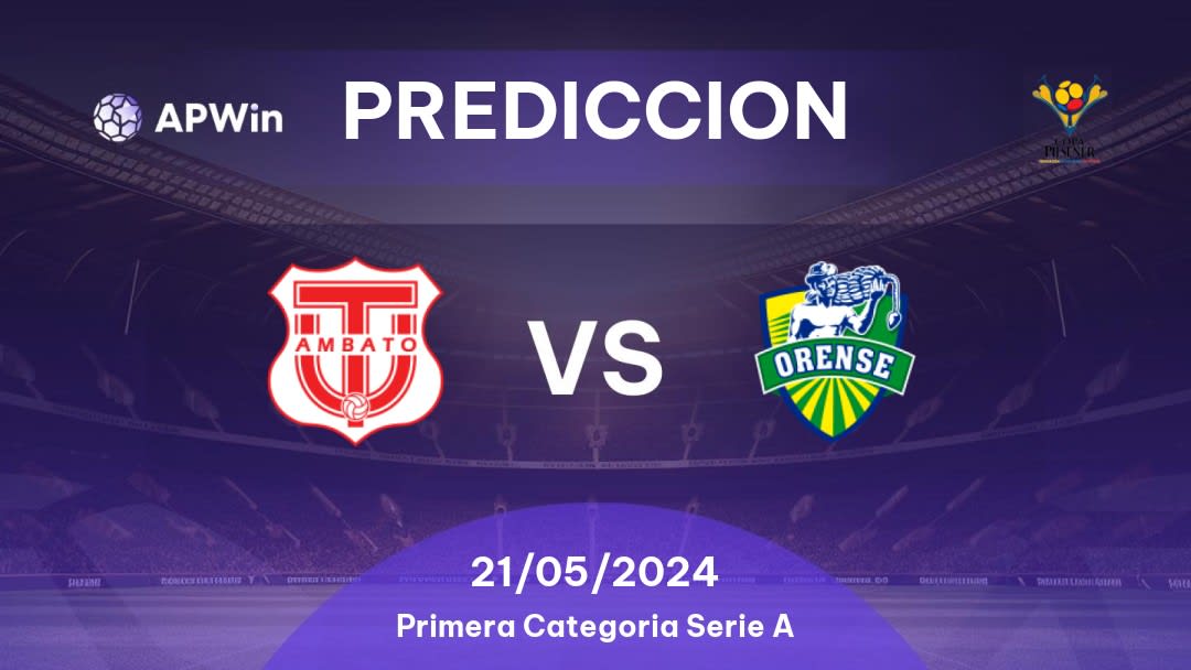 Predicciones Técnico Universitario vs Orense SC: 20/05/2024 - Ecuador Primera Categoria Serie A