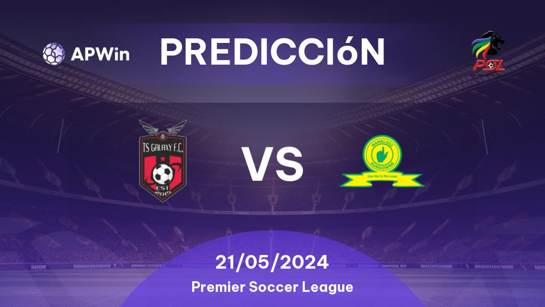 Predicciones TS Galaxy vs Mamelodi Sundowns: 21/05/2024 - Sudáfrica Premier Soccer League