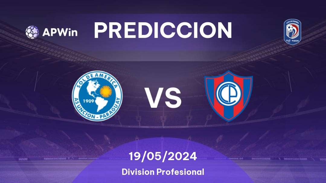 Predicciones Sol de América vs Cerro Porteño: 19/05/2024 - Paraguay Division Profesional