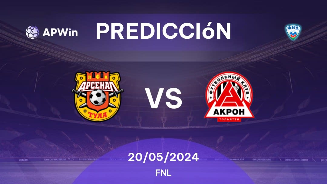 Predicciones Arsenal Tula vs Akron: 20/05/2024 - Rusia FNL