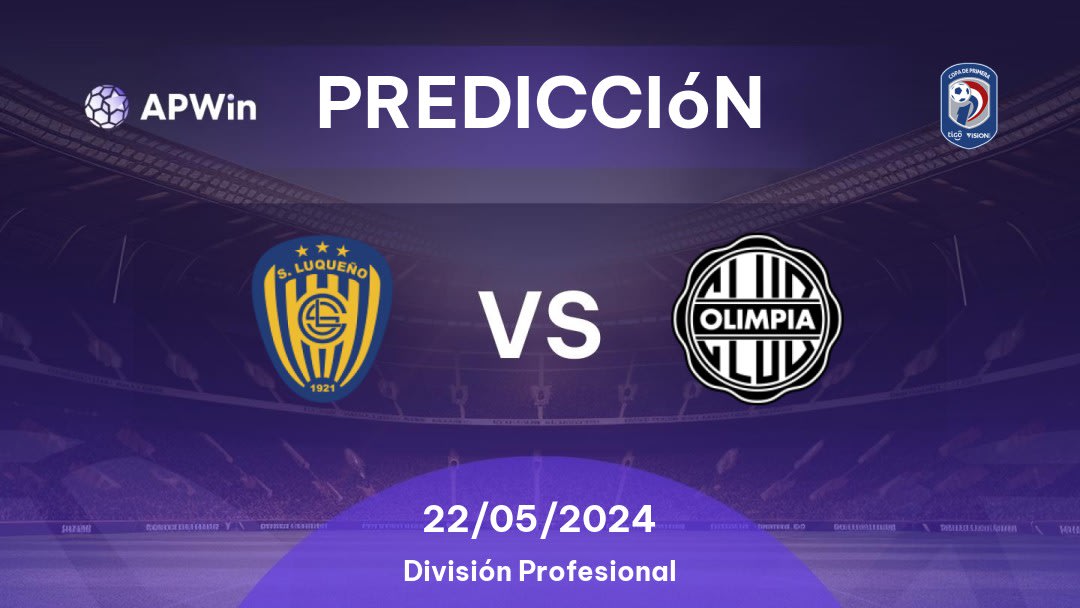 Predicciones Sportivo Luqueño vs Olimpia: 22/05/2024 - Paraguay Division Profesional