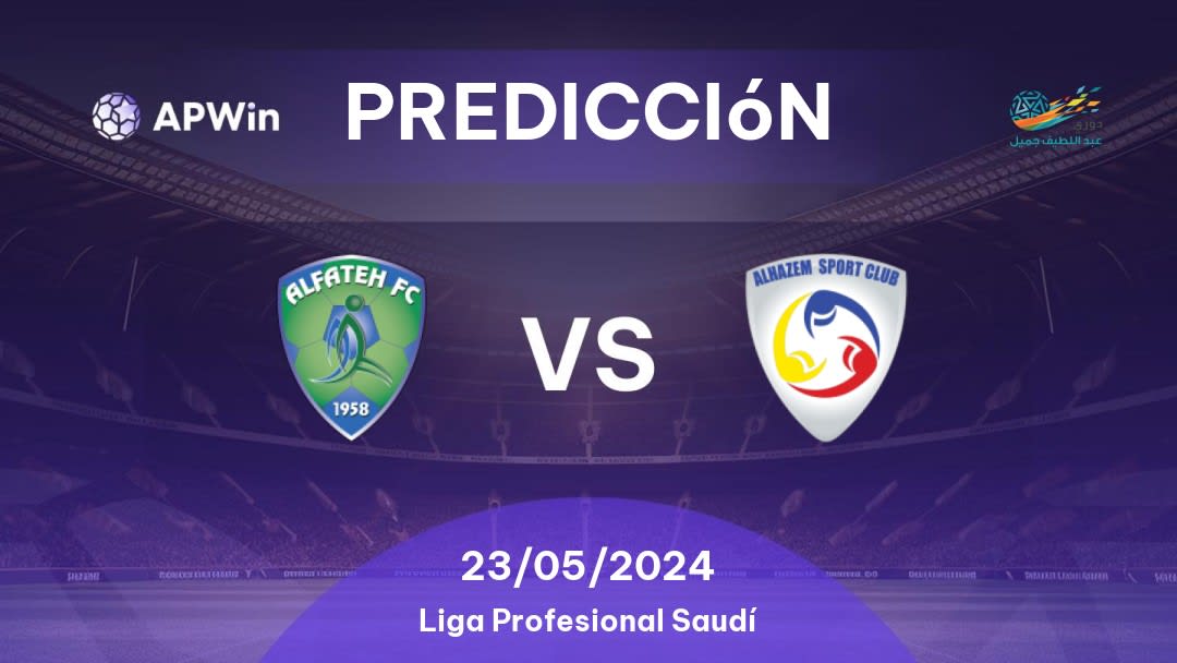 Predicciones Al Fateh vs Al Hazm: 23/05/2024 - Arabia Saudita Saudita Professional League