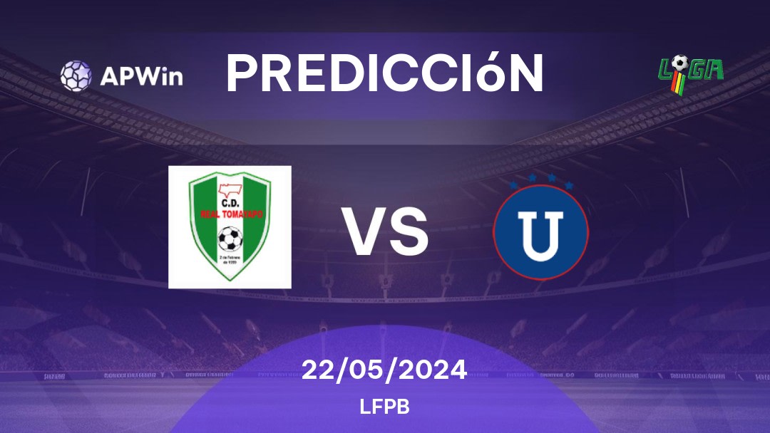 Predicciones Real Tomayapo vs Universitario de Vinto: 22/05/2024 - Bolivia LFPB