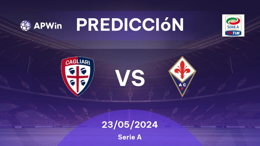 Predicciones Cagliari vs Fiorentina: 23/05/2024 - Italia Serie A