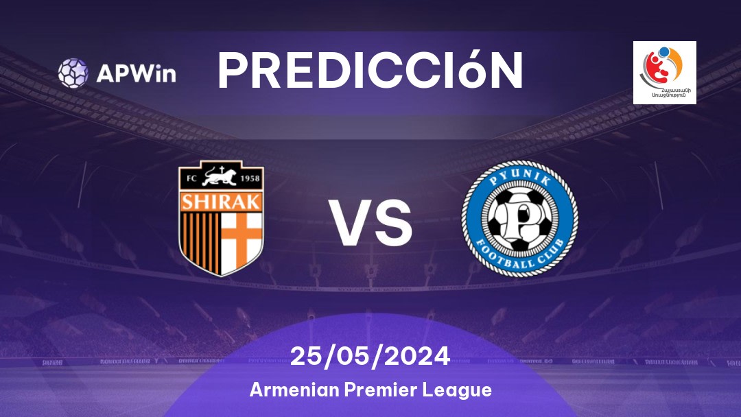 Predicciones Shirak vs Pyunik: 02/05/2023 - Armenia Armenian Premier League