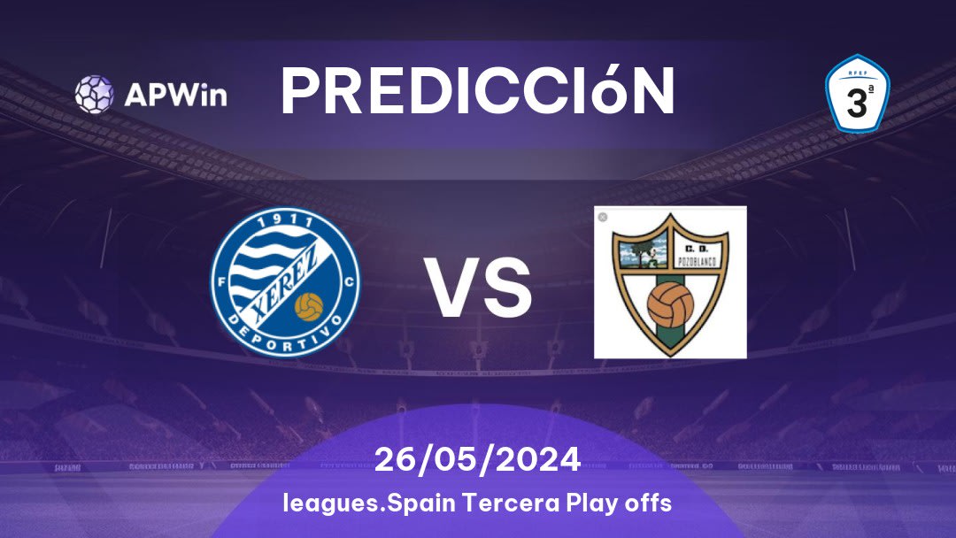 Predicciones Xerez Deportivo vs Pozoblanco: 12/05/2024 - España Tercera — Grupo 10