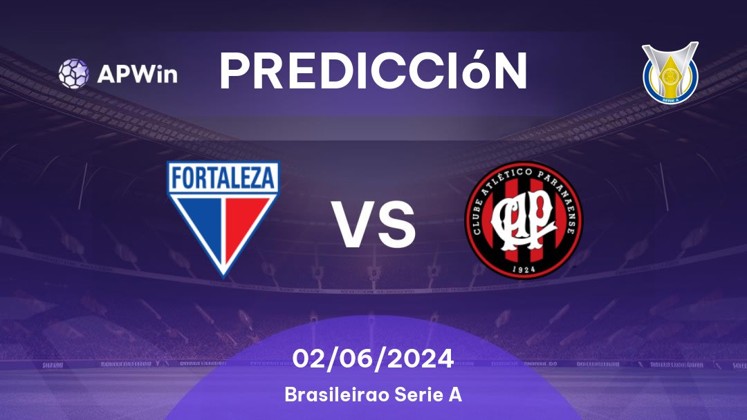 Predicciones Fortaleza vs Athletico PR: 02/06/2024 - Brasil Brasileirão Série A