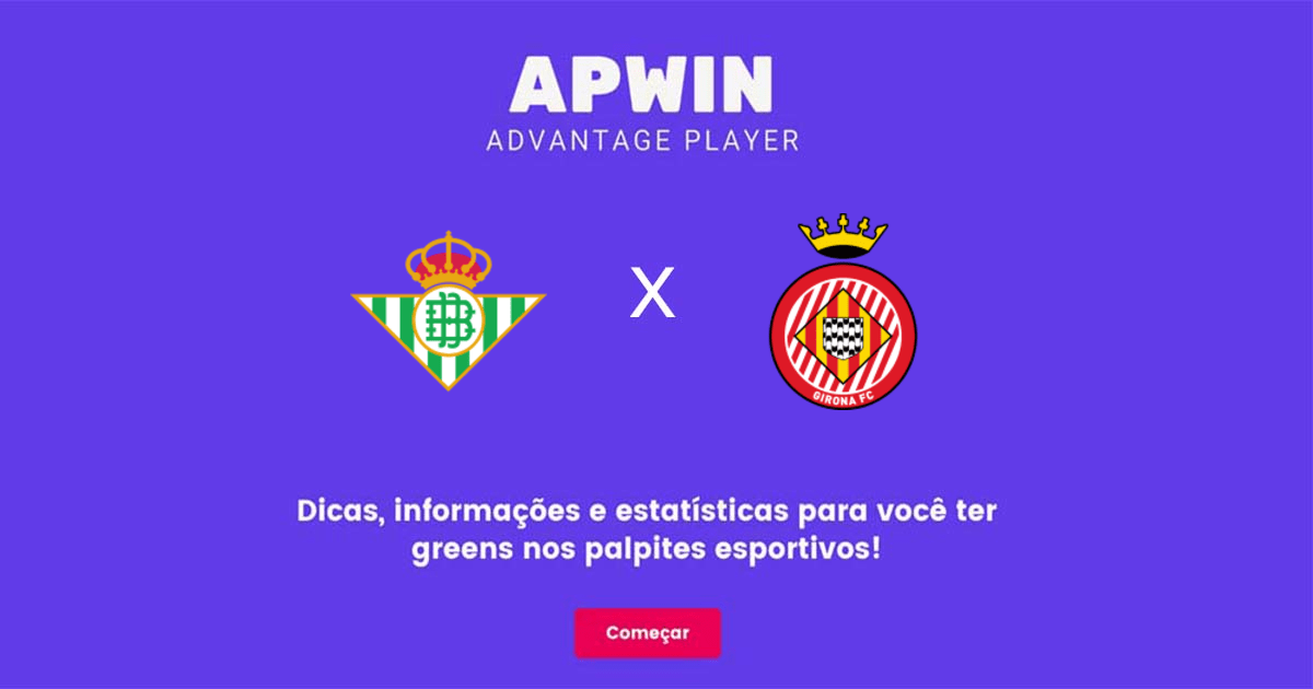 Real Betis x Girona FC Estat&iacute;sticas | 18/09/2022 | APWin