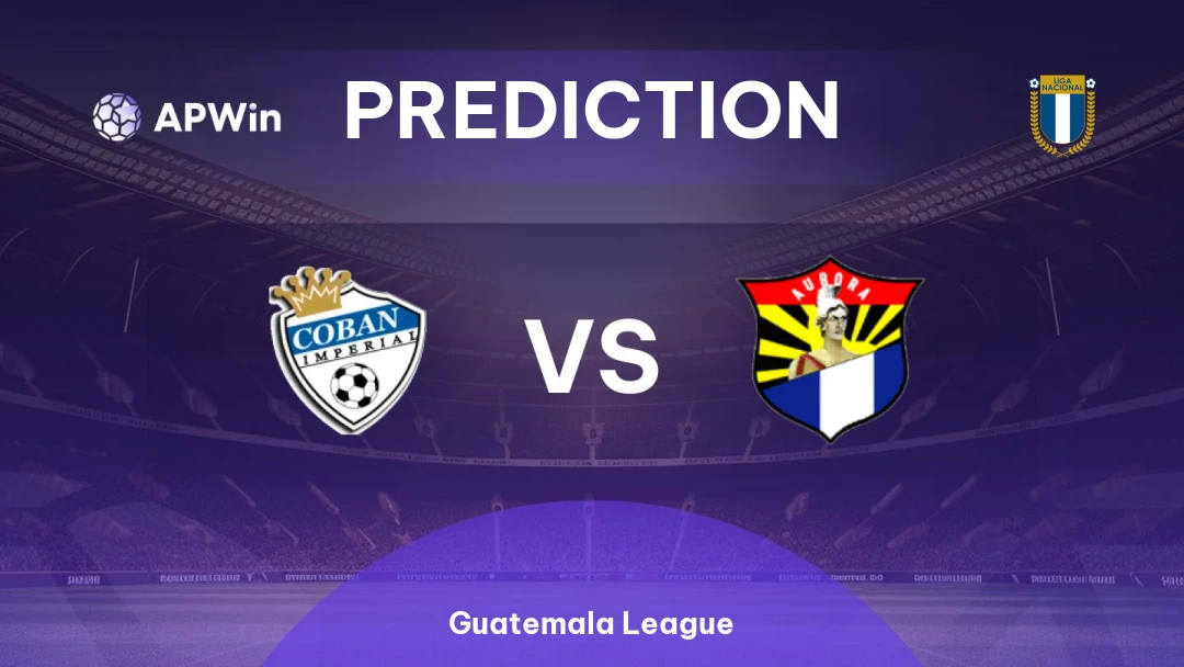 Cobán Imperial vs Aurora Thumbnail