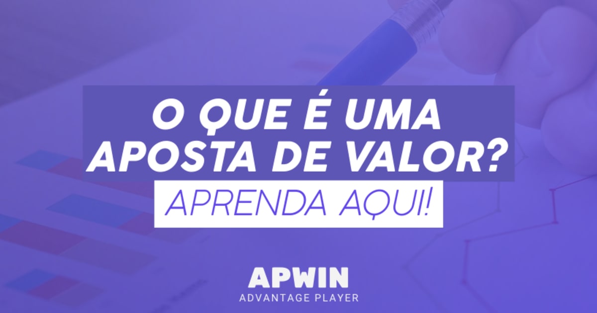 O que é aposta de valor: aposta +EV e -EV | APWin