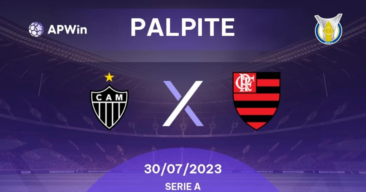 Atlético-MG x Flamengo - Palpite do Brasileirão Série A 2023 - 29/07