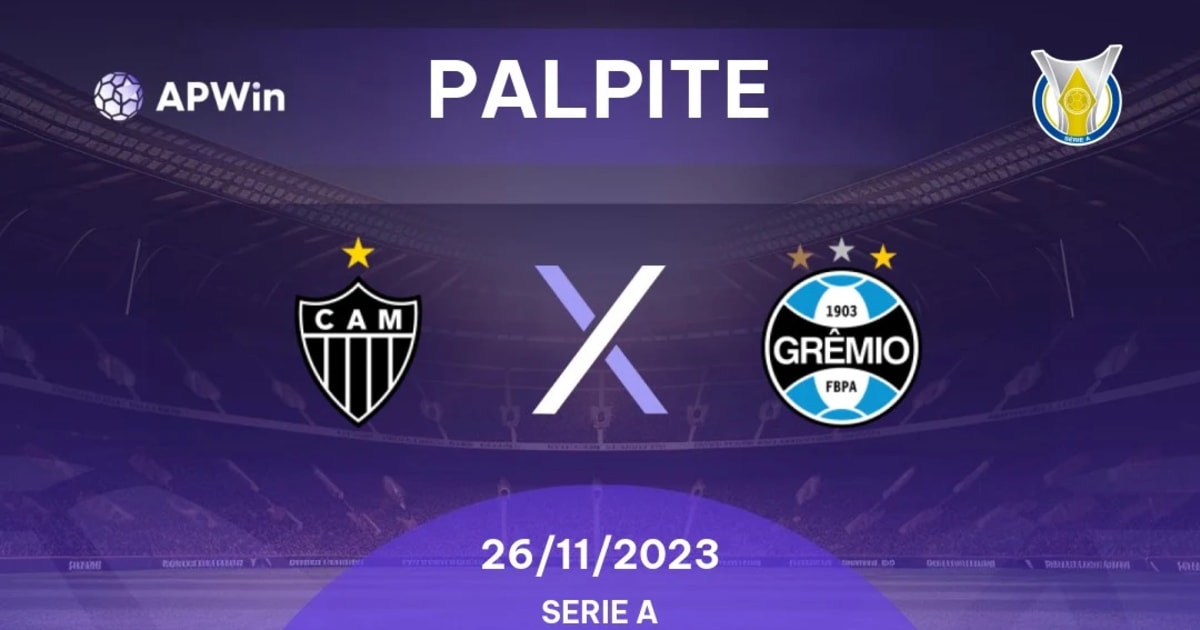 Palpite Atlético-MG X Grêmio - Campeonato Brasileiro – 26/11/2023
