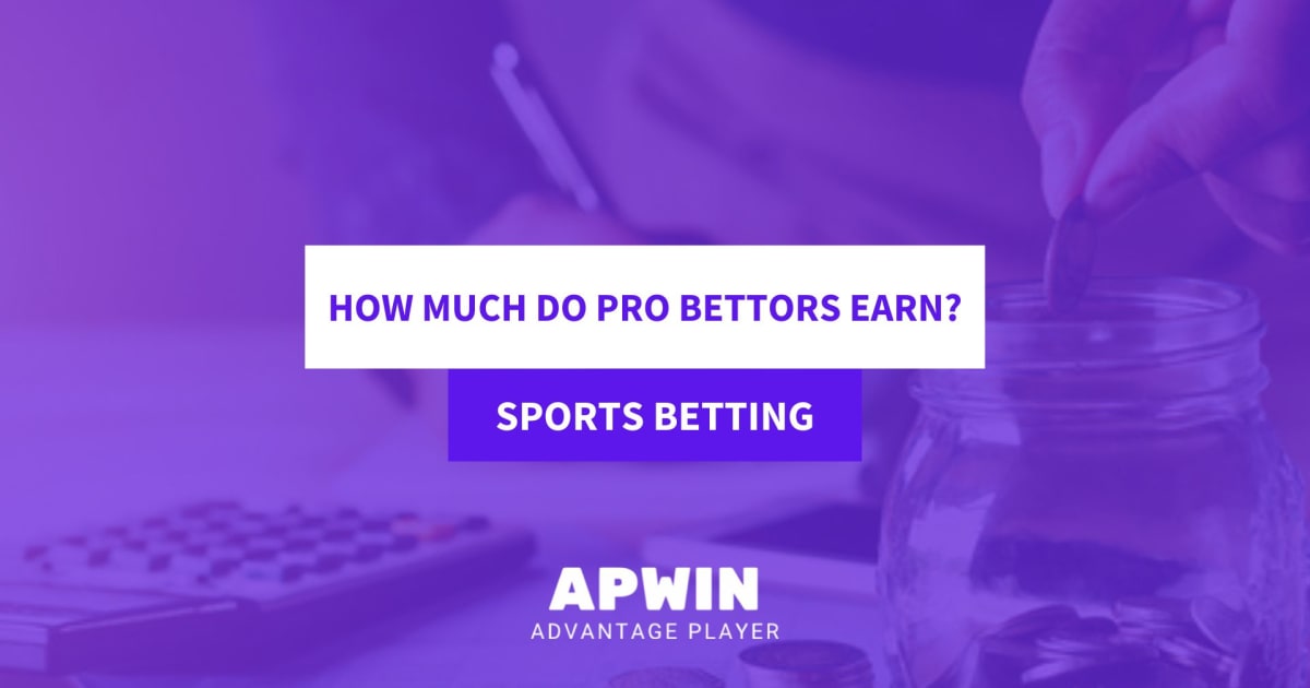 How Much Do Pro Bettors Earn from Sports Betting? APWin