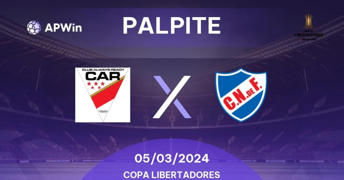 Palpite Always Ready x Nacional: 07/03/2024 - Libertadores