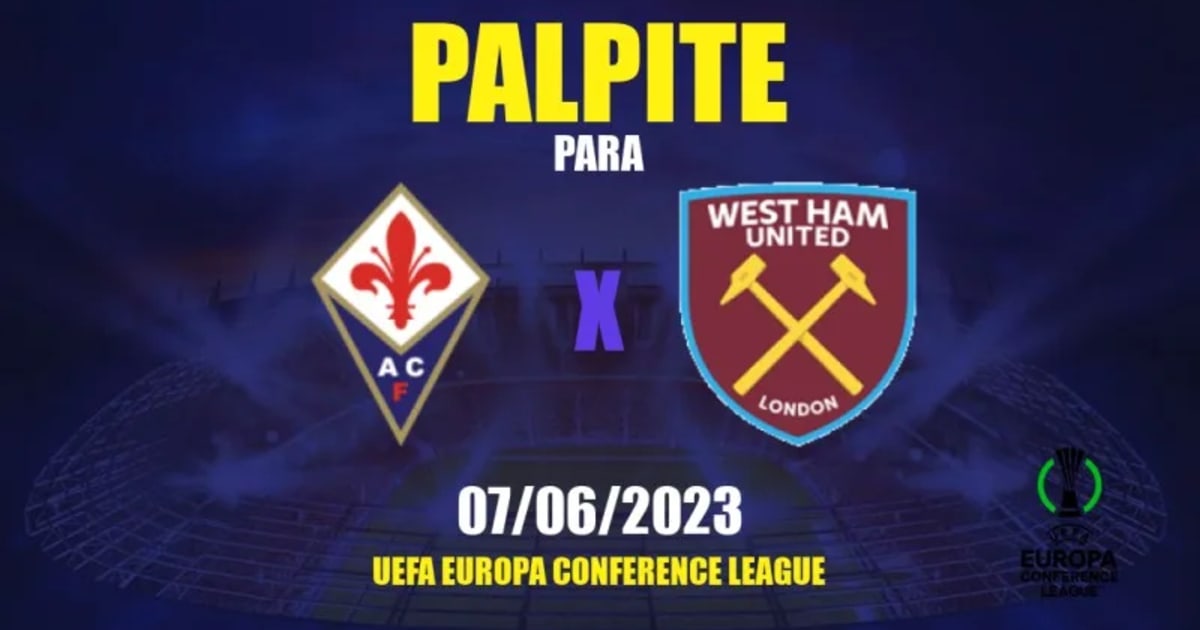 Palpite: Fiorentina x West Ham - Conference League - 07/06/2023