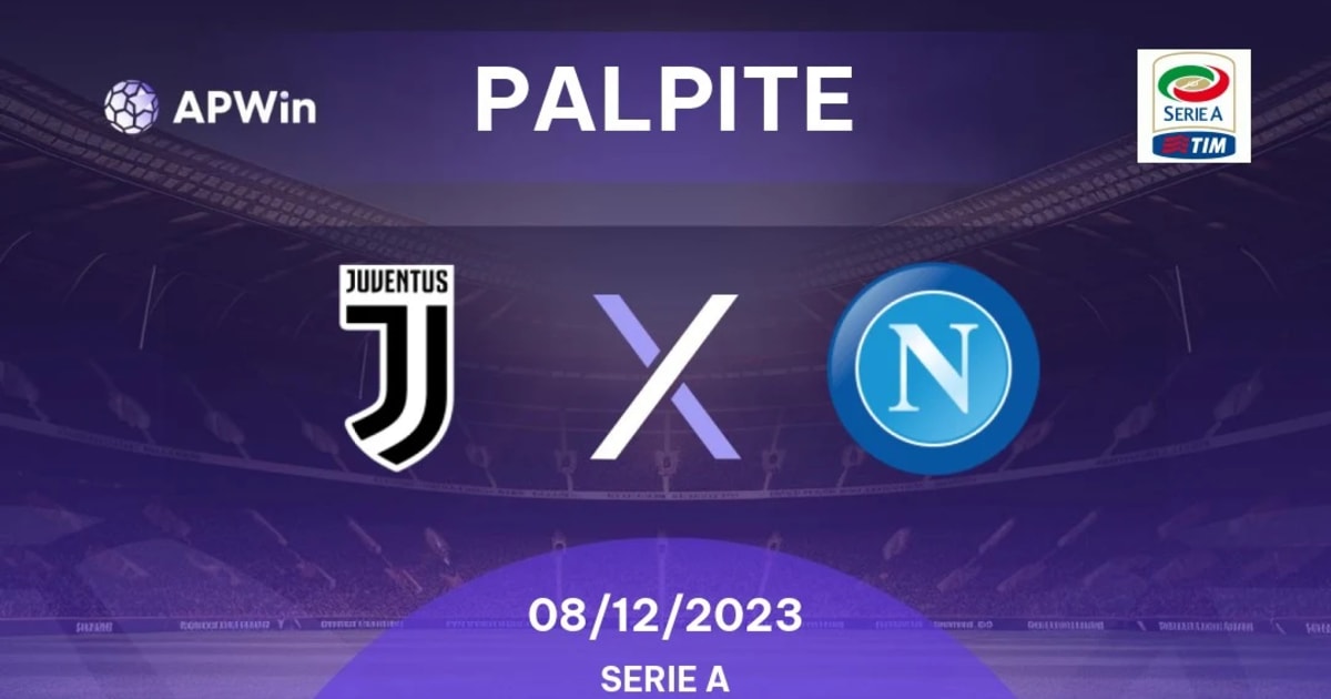 Palpite: Juventus x Napoli – Serie A – 8/12/2023
