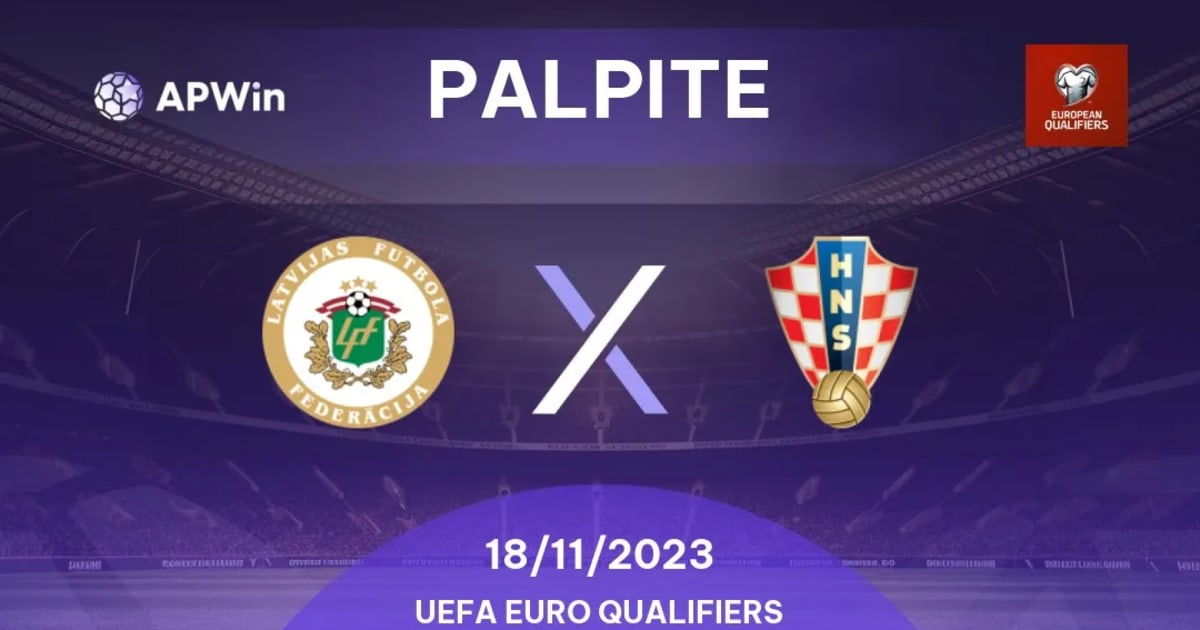 Onde assistir, palpites e escalações de Croácia x Letônia - Eliminatórias  da Eurocopa - 08/09/2023