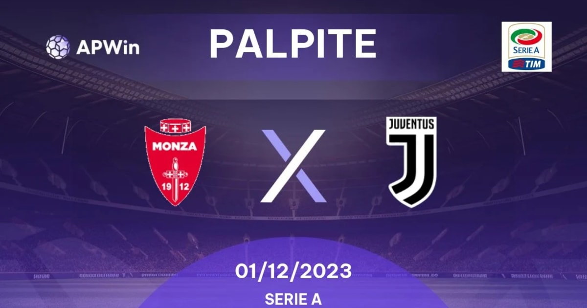 Monza x Juventus - Palpite da Serie A TIM 23/24 - 01/12