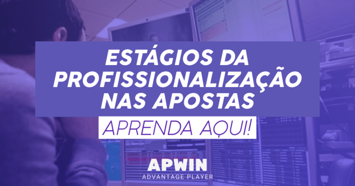 5 estágios para virar apostador esportivo profissional  | APWin