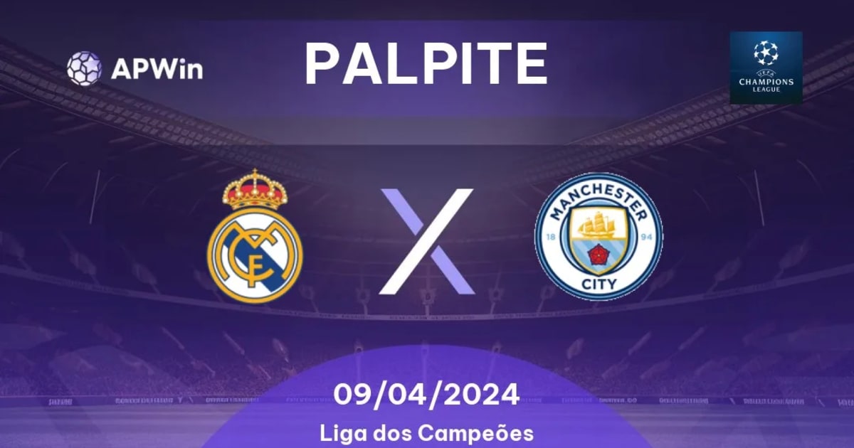 Real Madrid x Manchester City: Prognósticos e Antevisão do Jogo