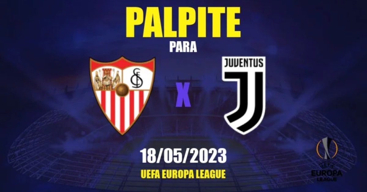 Palpites : Juventus x Sevilla - Liga Europa - 11/05/2023 - Diário Celeste