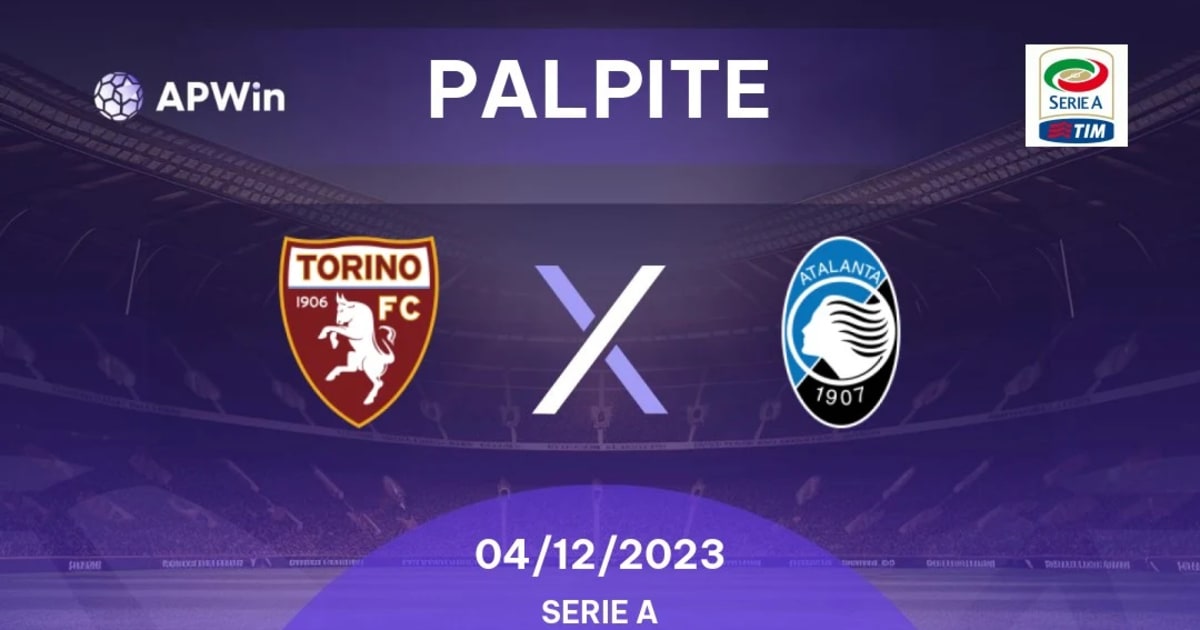 Torino vs Atalanta 4/12/2023 19:45 Futebol eventos e resultados