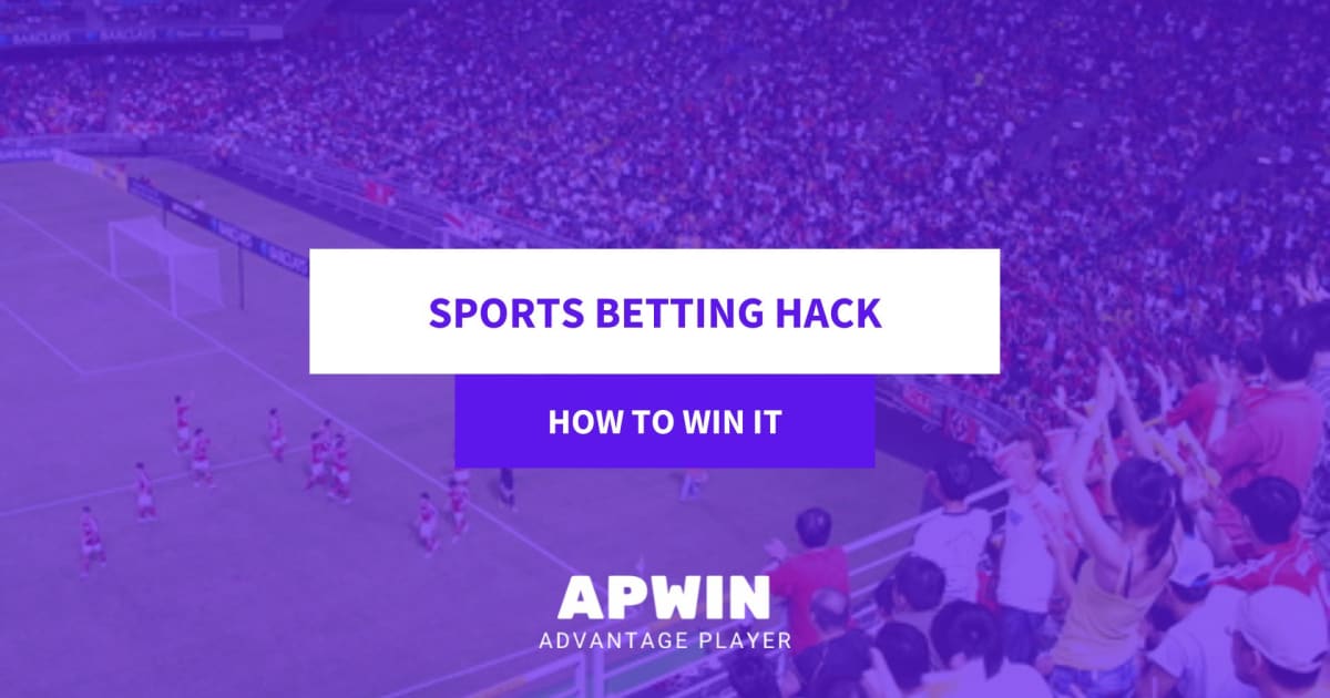 Sports Betting Hack How to Really Win the Game APWin