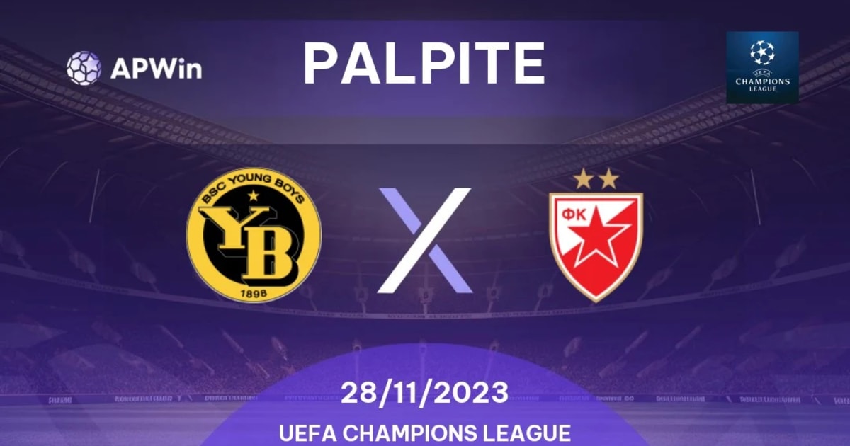 Palpite Young Boys x Estrela Vermelha: 28/11/2023 - Liga dos Campeões