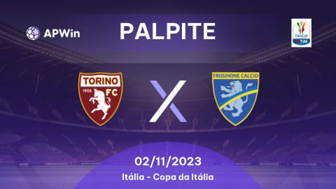 Prognóstico Torino Frosinone Calcio - Taça de Itália - 02/11/23