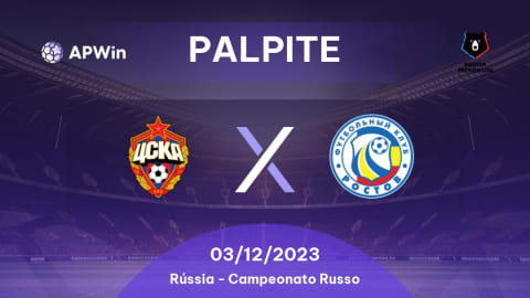 Palpite CSKA Moskva x Rostov: 03/12/2023 - Campeonato Russo