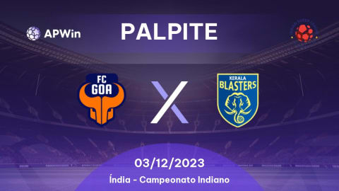 Palpite Goa x Kerala Blasters: 03/12/2023 - Campeonato Indiano