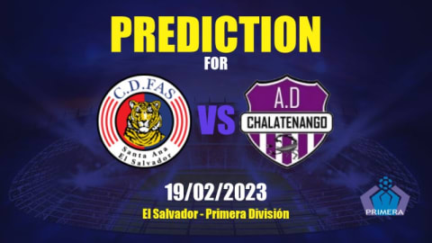 Prediction FAS vs Chalatenango: 19/02/2023 - El Salvador - Primera División  | APWin