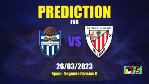 Prediction CD Atlético Baleares vs Athletic Club II: 26/03/2023 - Spain -  Segunda División B | APWin