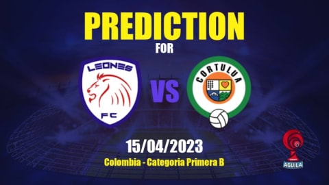 Prediction Leones vs Cortuluá: 15/04/2023 - Colombia - Categoria Primera B  | APWin