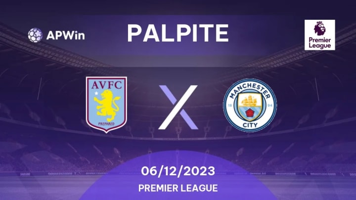 Aston Villa x Manchester City: palpites, odds, onde assistir ao vivo,  escalações e horário